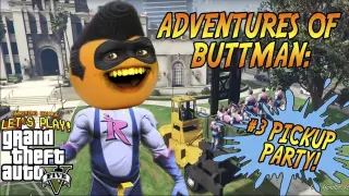 Adventures of Buttman #3_ PICKUP PARTY! (Annoying Orange GTA V)