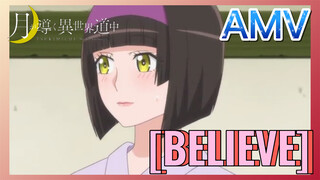 [BELIEVE] AMV