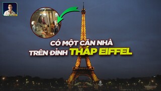 TRÊN ĐỈNH THÁP EIFFEL CÓ MỘT CĂN PHÒNG NHỎ BÍ MẬT???