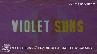 "Violet Suns" - YUZON, Xela & Matthew Cassidy [Official Lyric Video]