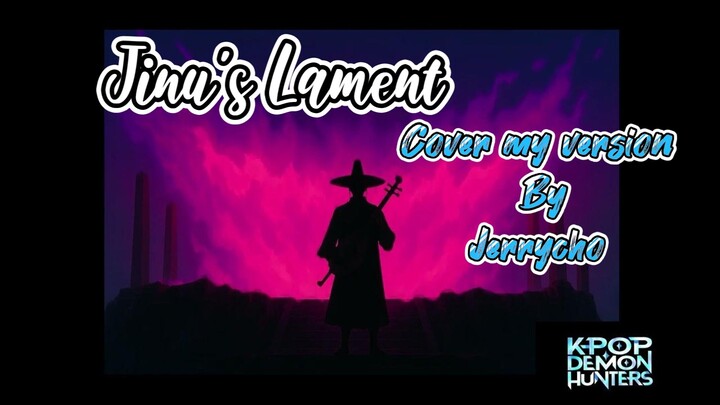 Jinu's Lament cover My Version by Jerrycho
