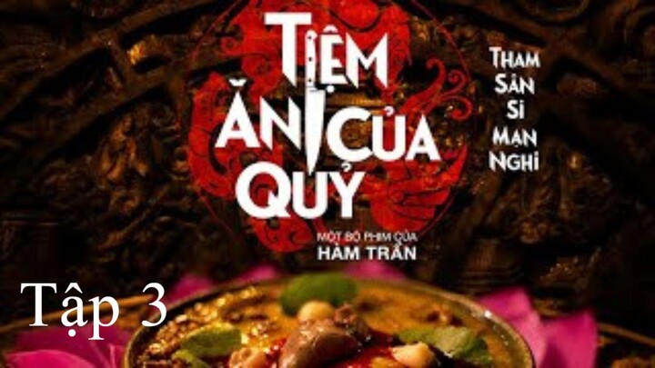 𝒯iệm ăn 𝒞ủa 𝒬uỷ - Tập 3