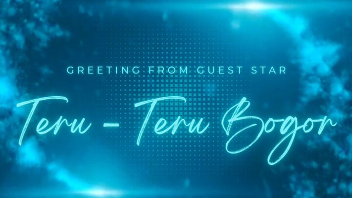 Greeting From Guest Star Event Teru-Teru Bogor