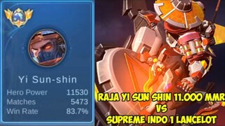 RAJA YI SUN SHIN 11.000 MMR MELAWAN SUPREME 1 INDO LANCELOT