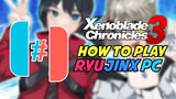 How to play Xenoblade Chronicles 3 on PC (Ryujinx Emulator)