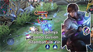 Main Gusion + ulti Yin jadi berasa gak abis abis Combonya!