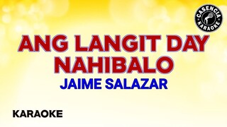 Ang Langit Day Nahibalo (Karaoke) - Jaime Salazar