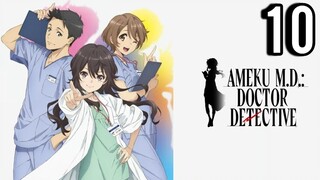 Ameku M.D. Doctor Detective Episode 10 (Sub Indo)