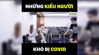 Những kiểu người khó bị covid