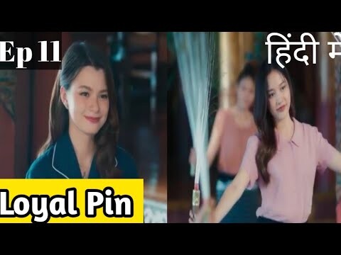 Loyal Pin Ep 11Hindi Explanation|New GL series Hindi Explanation #glseries