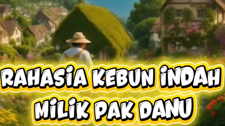 RAHASIA  KEBUN INDAH  MILIK PAK DANU