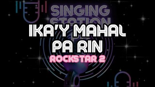 IKA'Y MAHAL PA RIN - ROCKSTAR 2