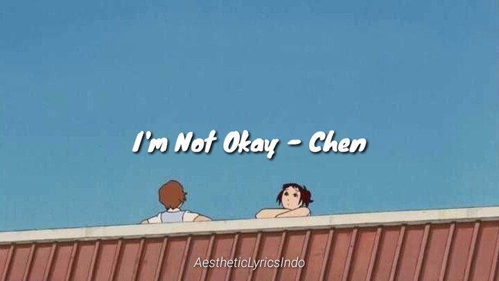 I'm Not Okay - Chen (Indo Sub)
