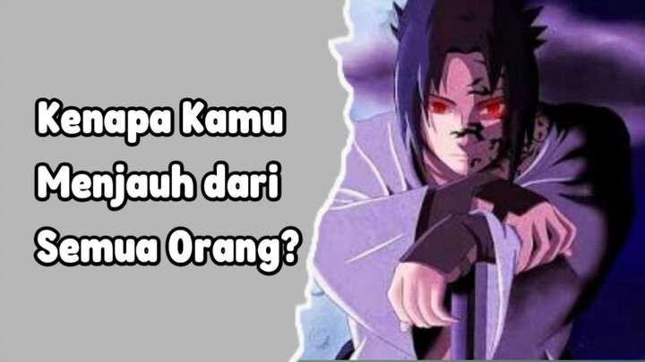 Sasuke Uchiha dan Kebiasaan Menutup Diri: Self Growth, Healing, dan Mindset Remaja