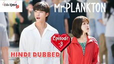 Mr. Plankton (2024) S-1| Episode - 3 Hindi Dubbed Korean drama HD quality 720p