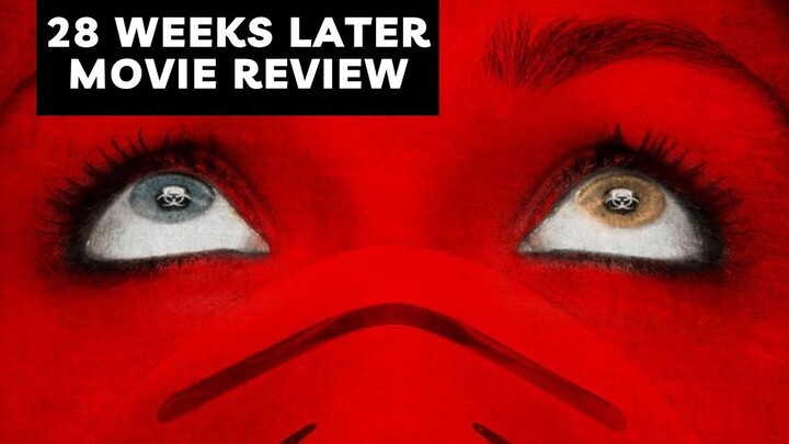 28 weeks Later Roasted | CMW Movie Review