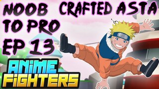 Episode 13 Noob To Pro -Anime Fighters Simulator(Crafted ASTA)