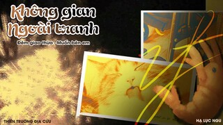 VIETSUB | KTT | KHÔNG GIAN NGOÀI TRANH || KỊCH NGẮN • ĐÊM GIAO THỪA • MUỐN BÊN EM