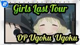 [Girls' Last Tour] OP Ugoku, Ugoku Tutorial_2