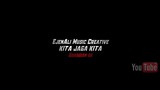 EjenAli Music Creative AMV OST - Kita Jaga Kita [Bahagian #02]