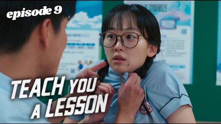 TEACH YOU A LESSON EPISODE 9 || HAN RIM MENYAMAR MENJADI SISWI CANTIK