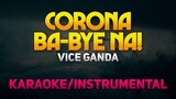 Corona Ba-Bye Na - Vice Ganda (Karaoke/Instrumental)