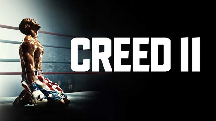 Creed II: Warisan Darah (Fokus pada pertarungan generasi kedua antara anak Apollo Creed dan anak Iva