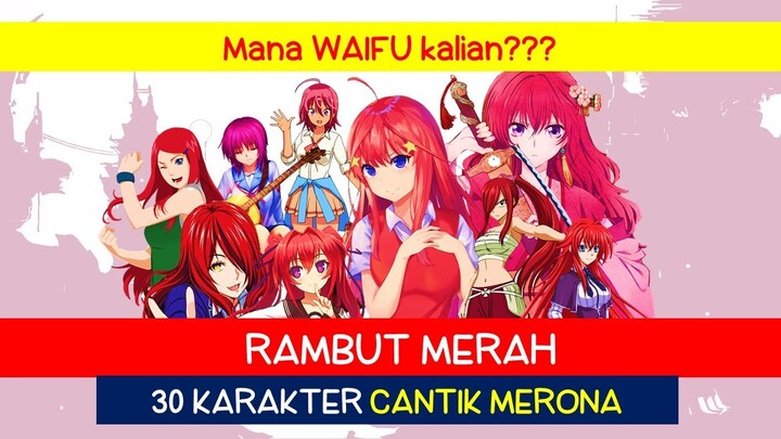 MERAH MERONA!! 30 KARAKTER anime cantik dengan warna rambut merah-anime red hair Anime_lagi Version