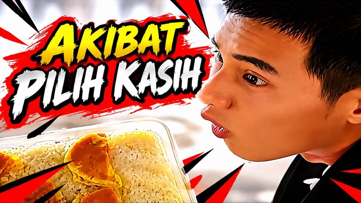 AKIBAT PILIH KASIH