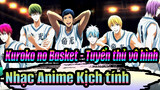 Kuroko no Basket - Tuyển thủ vô hình|【Nhạc Anime Kịch tính】