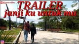 JANJI KU UNTUK MU..!! (Trailer)FILM PENDEK YG PALING DI NANTIKAN DAN DI TUNGGU"