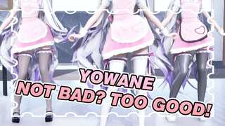 Yowane |【MMD】Not bad? Too good!