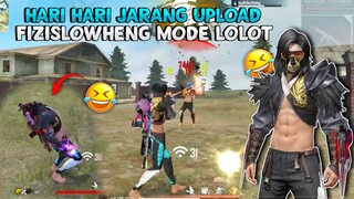 FIZISLOWHENG MODE LOLOT 🗿 HARI HARI JARANG UPLOAD YAGESYAKK- FREE FIRE INDONESIA