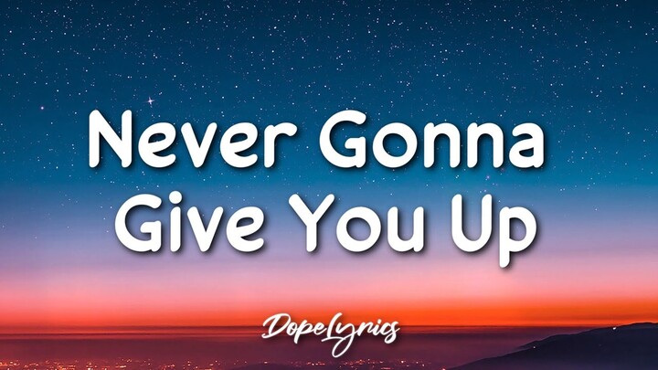 Never Gonna Give You Up - Rick Astley (Lyrics) 🎵