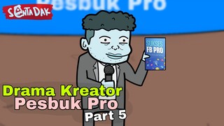 Drama Kreator Pesbuk Pro Part5 (Animasi Sentadak)