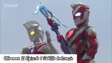 Ultraman Z Episode 1 Subtitle Indonesia Chant My Name