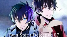 Twin Spirit Detective 「双生灵探」(sub indo) Episode 07