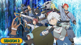 EPISODE 1 Is It Wrong to Try to Pick Up Girls in a Dungeon? SEASON 2