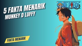 5 FAKTA MENARIK MONKEY D LUFFY YANG JARANG DIKETAHUI