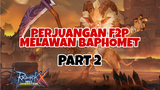 Perjuangan Para F2P Melawan Baphomet Part 2 - Ragnarok X Next Generation