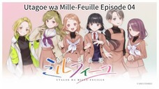 Utagoe wa Mille-Feuille EP 04