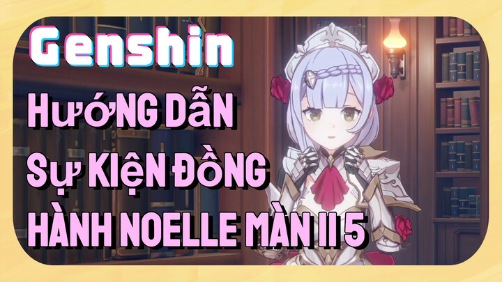 [Genshin, Hướng Dẫn] Sự Kiện Đồng Hành Noelle Màn II 5