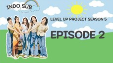 [INDO SUB] LEVEL UP PROJECT SEASON 5 EPISODE  2 Sub Indo