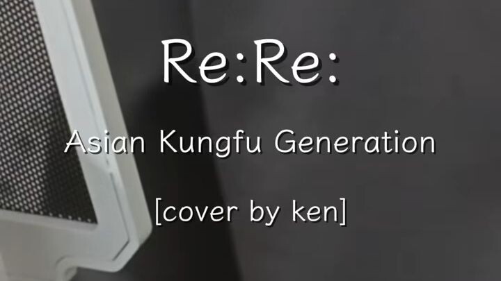 【COVER】ReRe Asian KungFu Generation