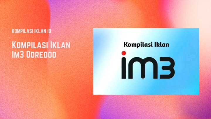 Kompilasi Iklan IM3 Ooredoo Indosat Ooredoo Part 2