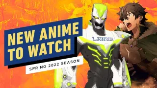 New Anime to Watch (Spring 2022)