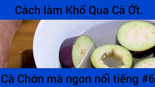 Cách làm Khổ Qua Cà Ớt Cà Chớn mà ngon nổi tiếng phần 6