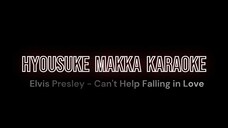 Elvis Presley - Can't Help Falling in Love ( Hyousuke Makka Cover)