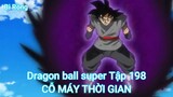 Dragon ball super Tập 198-CỖ MÁY THỜI GIAN