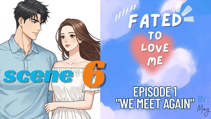 Scene 6 "HARMONY BY THE SEA" |Episode 1:" WE MEET AGAIN" |"FATED TO LOVE ME" @TalesofUs2025
